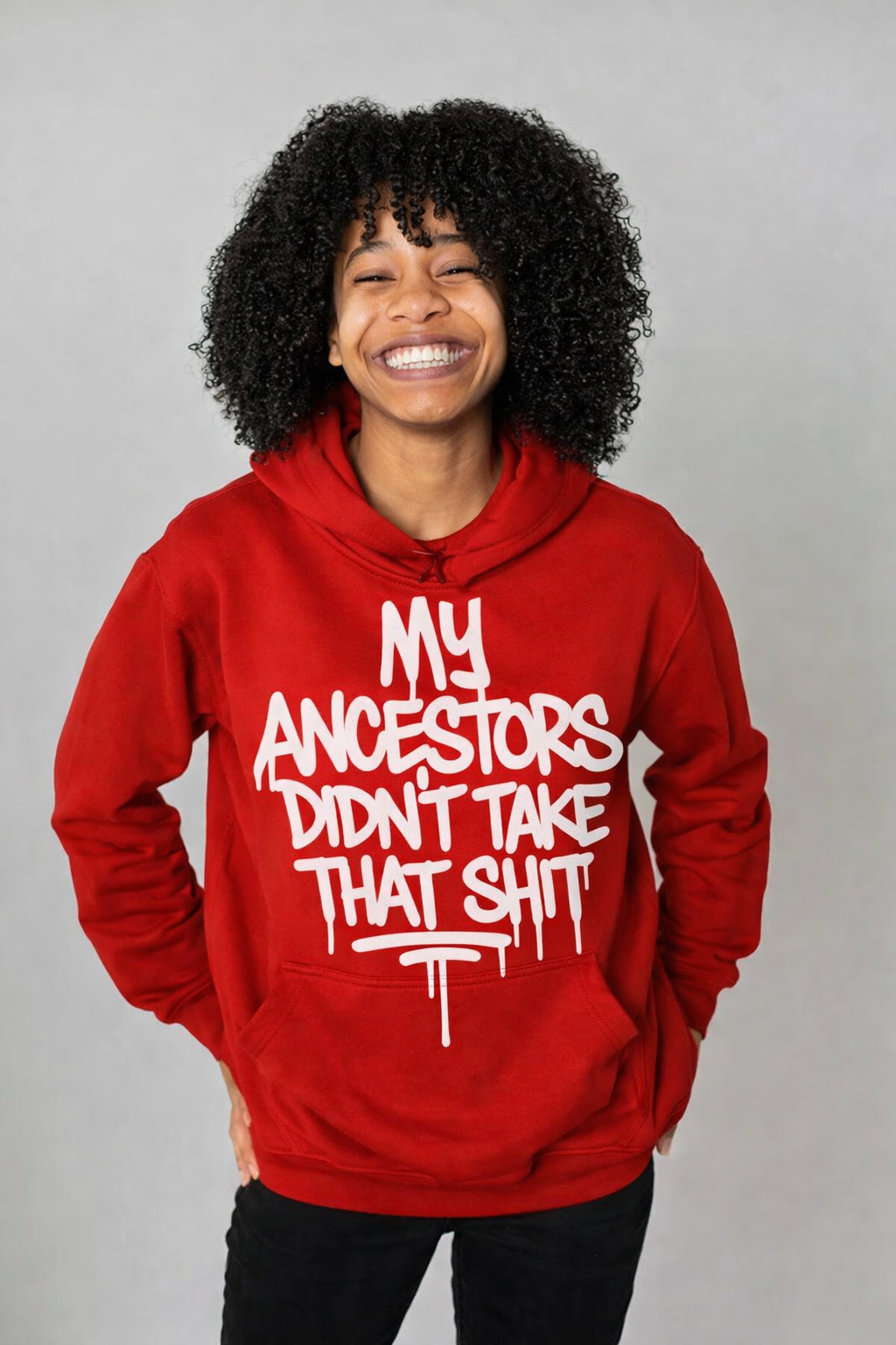 My Ancestors Didn’t Take That Sh*t Hoodie