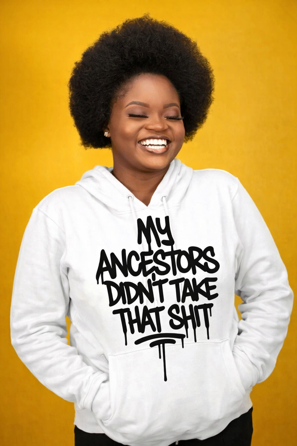 My Ancestors Didn’t Take That Sh*t Hoodie
