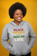 Black History Is A Way Of Life Hoodie