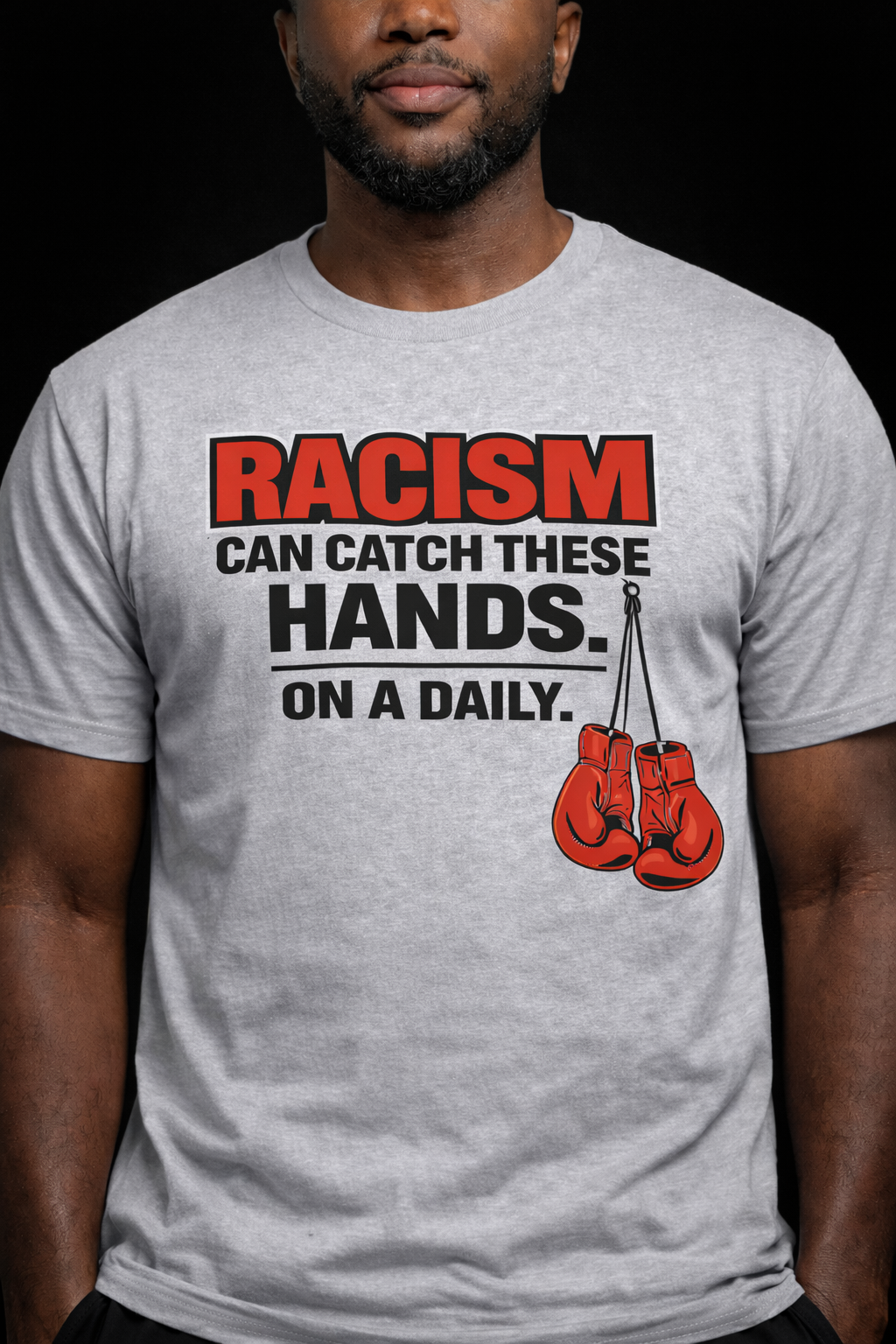 Racism Can Catch These Hands T-Shirt | Statement Graphic Tee