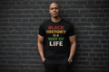 •	Black History Is a Way of Life | Black Tee